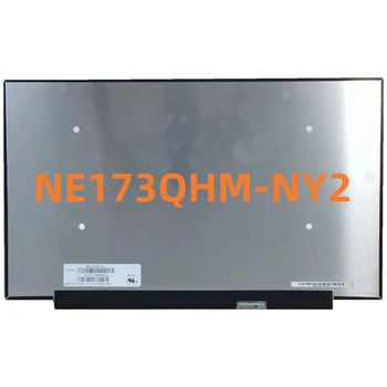 NE173QHM-NY2 NE173QHM NY2 17,3-дюймовый ЖК-дисплей со светодиодной панелью QHD 2560x1440 165 Гц IPS Экран ноутбука EDP 40 КОНТАКТОВ