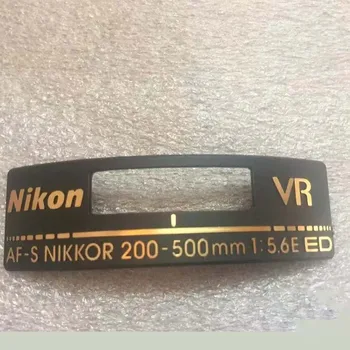 Новые оригинальные запчасти для ремонта фирменной таблички с эмблемой корпуса Nikon AF-S kirror 200-500 мм f/5.6E ED VR-объектива